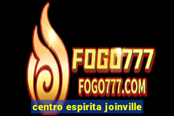 centro espirita joinville